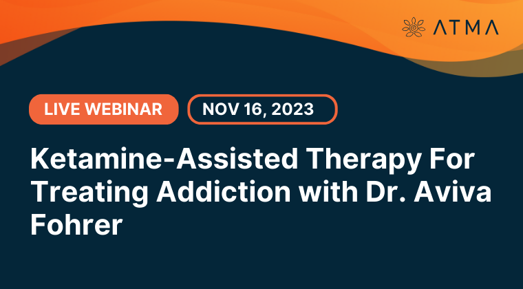 Ketamine-Assisted Therapy For Addiction with Dr. Aviva Fohrer